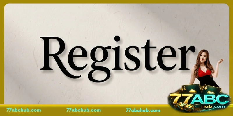 Detailed step-by-step guide to 77ABC Register