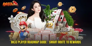 BK33 Player Roadmap Guide - Smart Route To Rewards