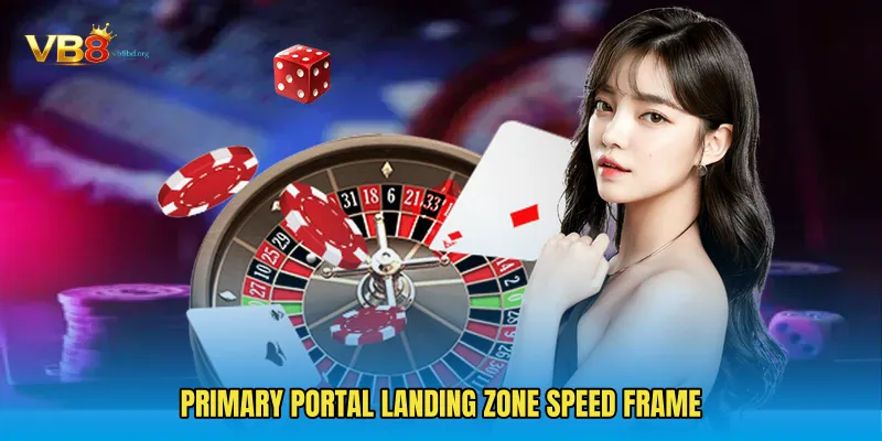 Primary Portal Landing Zone speed frame