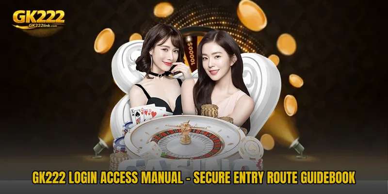 GK222 Login Access Manual - Secure Entry Route Guidebook