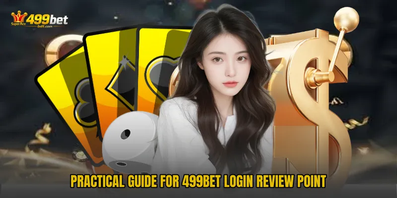 Practical guide for 499BET Login Review Point
